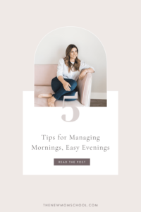 5 Tips for Managing Mornings, Easy Evenings