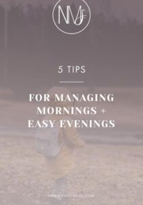 5 tips for managing mornings + easy evenings