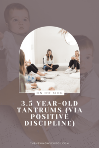3.5 Year-Old Tantrums (Via Positive Discipline)