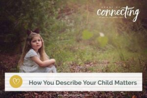 how you describe your child matters