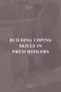 Building Coping Skills In Preschoolers