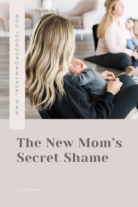 The New Mom's Secret Shame