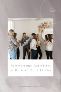 Summertime Activities to Do with Your Littles