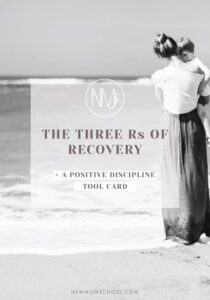 the three Rs of recovery a positive discipline tool card