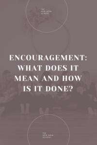 Encouragement: What does it mean and how is it done?