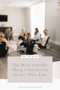 The Most Valuable Thing a Parent Can Do for Their Kids