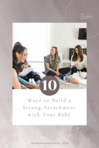 10 Ways to build a strong attachment with your baby