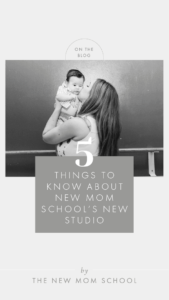 5 Things to Know About New Mom School’s New Studio