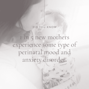 Did you know...1 in 5 mothers experience some type of perinatal mood and anxiety disorder.