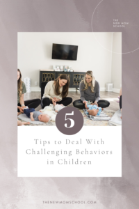 5 Tips to Deal with Challenging Behaviors in Children