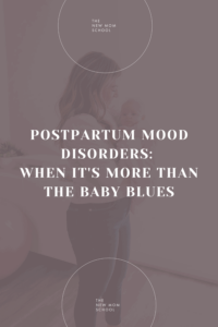 Postpartum Mood Disorders: When It's More Than the Baby Blues