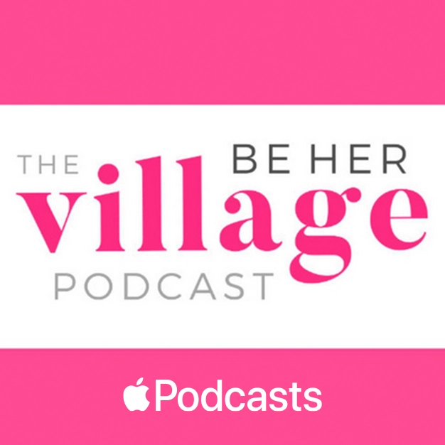 The Be Her Village Podcast: Apple Podcast.
